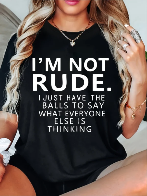 Women'S T-shirt Simple Design Showing Natural And Elegant Style Fashion I'm Not Rude Letter Printed Casual Soft Round Neck Top